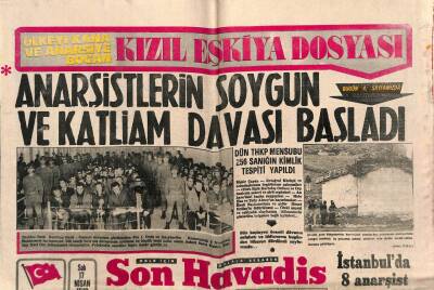 Son Havadis Gazetesi 17 Nisan 1973 - Anarşistlerin Soygun Ve Katliam Davası Başladı GZ56445 - 1
