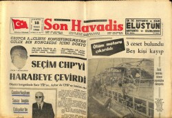 Son Havadis Gazetesi 18 Temmuz 1966 - Seçim CHPyi Harabeye Çevirdi GZ65505 - 1