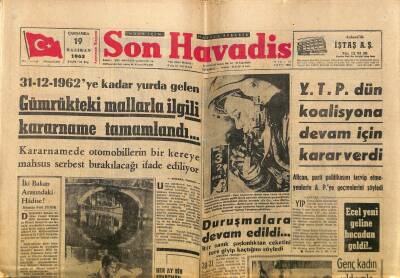 Son Havadis Gazetesi 19 Haziran 1963 - Y.T.P. Dün Koalisyona Devam İçin Karar Verdi - Astsubay Okulları Bu Yıl Kaldırılıyor... GZ121005 - 1