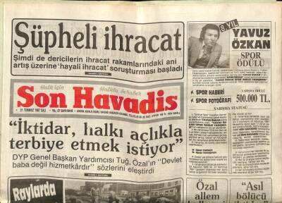 Son Havadis Gazetesi 21 Temmuz 1987 - İktidar Halkı Açlıkla Terbiye Etmek İstiyor GZ70342 - 2