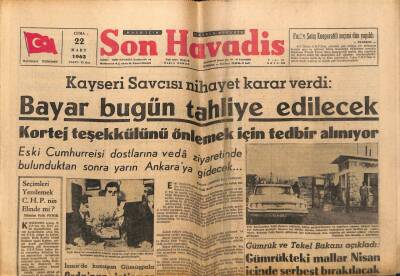 Son Havadis Gazetesi 22 Mart 1963 - Bayar Bugün Tahliye Edilecek GZ99128 - 1