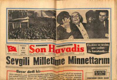 Son Havadis Gazetesi 23 Mart 1963 - Bayar Tahliyeden Sonra Çiçekler Ve Sevinç Gözyaşları İçinde Karşılandı GZ97913 - 1