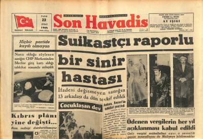 Son Havadis Gazetesi 23 Şubat 1964 - Celâl Bayar Suikasta Üzüldü - Atatürkün Pehlivanı Dilenerek Geçiniyor !.. GZ123950 - 1