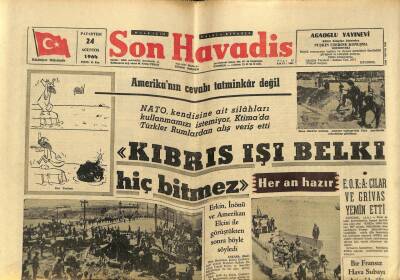 Son Havadis Gazetesi 24 Ağustos 1964 - Amerika Kıbrıs İşi Belki Hiç Bitmez GZ59475 - 1