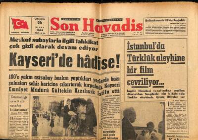 Son Havadis Gazetesi 24 Nisan 1963 - İstanbulda Türklük Aleyhine Bir Film Çevriliyor GZ88947 - 1