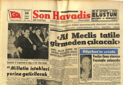 Son Havadis Gazetesi 25 Temmuz 1966 - Muhalefet Yassıada Mahkumlarının Affını Tasarıdan Çıkardı GZ59520 - 1