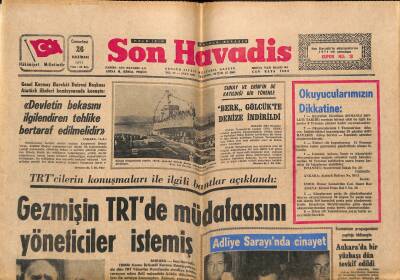 Son Havadis Gazetesi 26 Haziran 1971 - Şaki Osman Bahadır da Yakalandı - Gezmişin TRTde Müdafaasını Yöneticiler İstemiş GZ124006 - 1