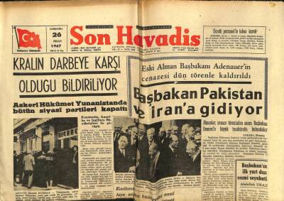 Son Havadis Gazetesi 26 Nisan 1967 - Askeri Hükümet Yunanistan da Bütün Partileri Kapattı GZ59296 - 1