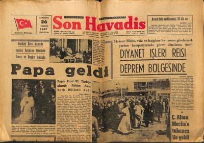 Son Havadis Gazetesi 26 Temmuz 1967 - Diyanet İşleri Deprem Bölgesinde - Papa Geldi - Ç.Altan Meclise Tabanca İle Geldi GZ121059 - 1