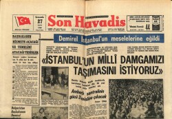 Son Havadis Gazetesi 27 Mart 1968 - Demirel İstanbulun Meselelerine Eğildi GZ65557 - 2