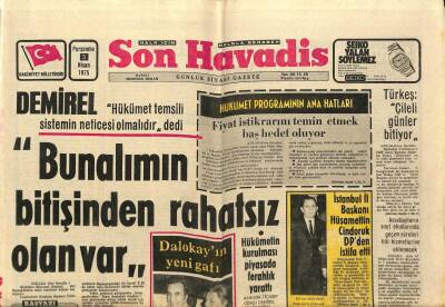 Son Havadis Gazetesi 3 Nisan 1975 - Demirel Hükümet Temsili Sistemin Neticesi Olmalıdır dedi GZ65316 - 1