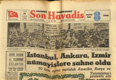 Son Havadis Gazetesi 30 Ağustos 1964 - İstanbul Ankara İzmir Nümayişlere Sahne Oldu.Yüzbinler Amerika Rusya Ve Yunanistanı Protesto Etti GZ59413 - 1