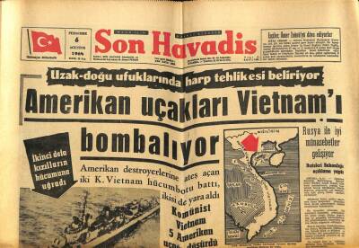 Son Havadis Gazetesi 6 Ağustos 1964 - Amerikan Uçakları Vietnamı Bombalıyor GZ59458 - 1
