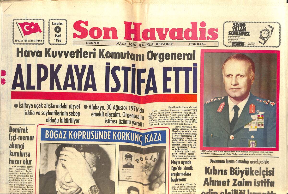 Son Havadis Gazetesi 6 Mart 1976 - Hava Kuvvetleri Komutanı Orgeneral Alpkaya İstifa Etti - Soruşturma Komisyonları Salı Günü Toplanıyor GZ142710 - 1