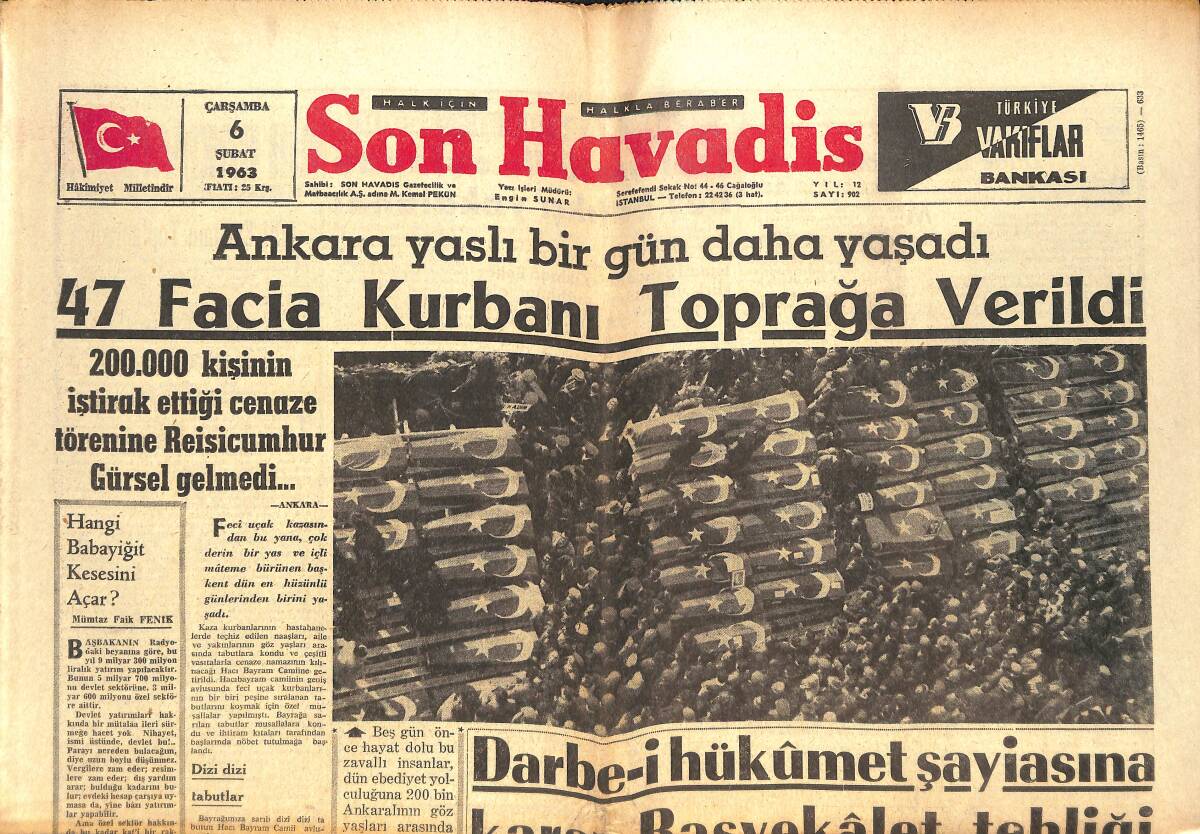 Son Havadis Gazetesi 6 Şubat 1963 - Ankara Yaslı Bir Gün Daha Yaşadı . 47 Facia Kurbanı Toprağa Verildi - Beşiktaş Bekarlar Kampı Dağıtılıyor GZ142718 - 1
