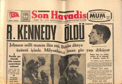 Son Havadis Gazetesi 7 Haziran 1968 - ROBERT KENNEDY ÖLDÜ - Suikast Dünyada Öfke Ve Şaşkınlık Yarattı GZ121083 - 1