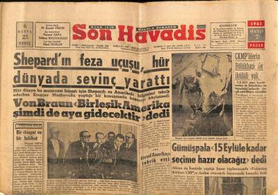 Son Havadis Gazetesi 7 Mayıs 1961 - Shepardın Feza Uçuşu Hür Dünyada Sevinç Yarattı GZ56499 - 1