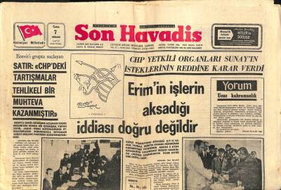 Son Havadis Gazetesi 7 Nisan 1972 - CHP Yetkili Organları Sunayın İsteklerinin Reddine Karar Verdi GZ106960 - 1