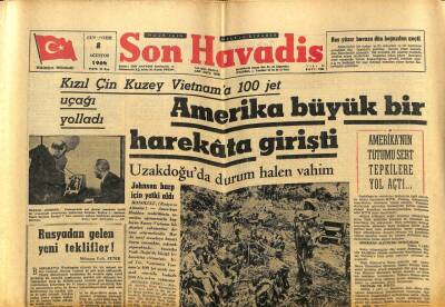 Son Havadis Gazetesi 8 Ağustos 1964 - Kızıl Çin Kuzey Vietnama 100 Jet Uçağı Yolladı Amerika Büyük Bir Harekata Girişti GZ59456 - 1
