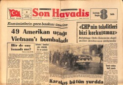 Son Havadis Gazetesi 8 Şubat 1965 - Komünistlerin Gece Baskını Üzerine 49 Amerikan Uçağı Vietnam'ı Bombaladı GZ158853 - Gökçekoleksiyon