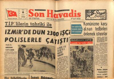 Son Havadis Gazetesi 8 Şubat 1966 - İzmirde Dün 2300 İşçi Polislerle Çatıştı GZ77567 - 1