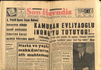 Son Havadis Gazetesi 9 Nisan 1962 - Kamuran Evliyaoğlu İnönü`yü Tutuyor GZ80505 - 1