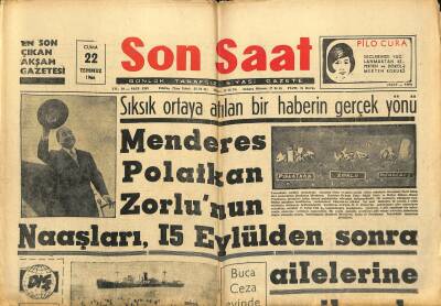 Son Saat Gazetesi 22 Temmuz 1966 - Menderes,Polatkan,Zorlunun Naaşları , 15 Eylülden Sonra Ailelerine Verilecek GZ122202 - 1