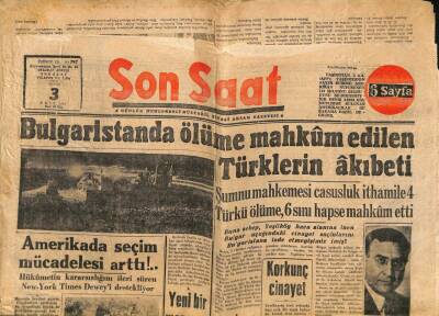 Son Saat Gazetesi 3 Ekim 1948 - Bulgaristanda Ölüme Terk Edilen Türklerin Akıbeti GZ71379 - 1