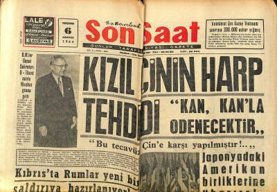 Son Saat Gazetesi 6 Ağustos 1964 - Kızıl Çinin Harp Tehdidi - Denizcilik Bankası , İşçilerin İstediği Zammı Çok Buluyor GZ122270 - 1