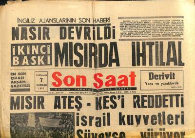 Son Saat Gazetesi 7 Haziran 1967 - Nasır Devrildi , Mısırda İhtilâl - Türkiye 1977 Yılında Başka Ülkelere Yardım Edebilecek GZ122227 - 1