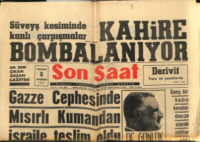 Son Saat Gazetesi 8 Haziran 1967 - Süveyş Kesiminde Kanlı Çarpışmalar . Kahire Bombalanıyor - İsraile Sızan 14 Mısır Askeri Öldürüldü GZ122200 - 1