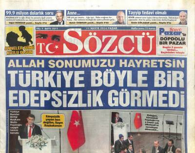 Sözcü Gazetesi 11 Mayıs 2014 - Türkiye Böyle Bir Edepsizlik Görmedi GZ107338 - 1