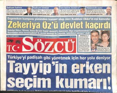 Sözcü Gazetesi 13 Ağustos 2015 - Türkiyeyi Padişah Gibi Yönetmek İçin Her Yolu Deniyor , Tayyipin Erken Seçim Kumarı GZ106834 - 1