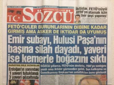 Sözcü Gazetesi 18 Temmuz 2016 - Emir Subayı Hulusi Paşanın Başına Silah Dayadı Yaveri İse Kemerle Boğazını Sıktı GZ29824 - 1