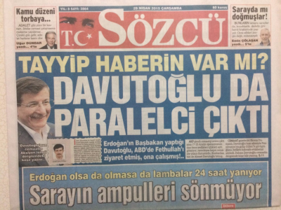 Sözcü Gazetesi 29 Nisan 2015 - Tayyip Haberin Var Mı? Davutoğluda Paralelci Çıktı GZ27244 - 1