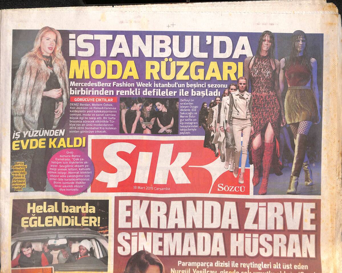 Sözcü Gazetesi Şık Eki 18 Mart 2015 - Burcu Esmersoy İş Yüzünden Kaldı - İstanbul'da Moda Rüzgarı GZ134925 - 1