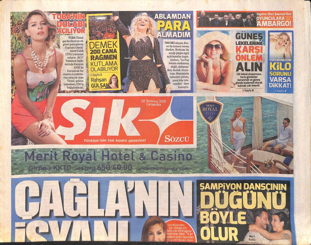 Sözcü Gazetesi Şık Eki 20 Temmuz 2016 - Çağla Şıkel'in İsyanı - Hadise 'Ablamdan Para Almadım' GZ159922 - 1