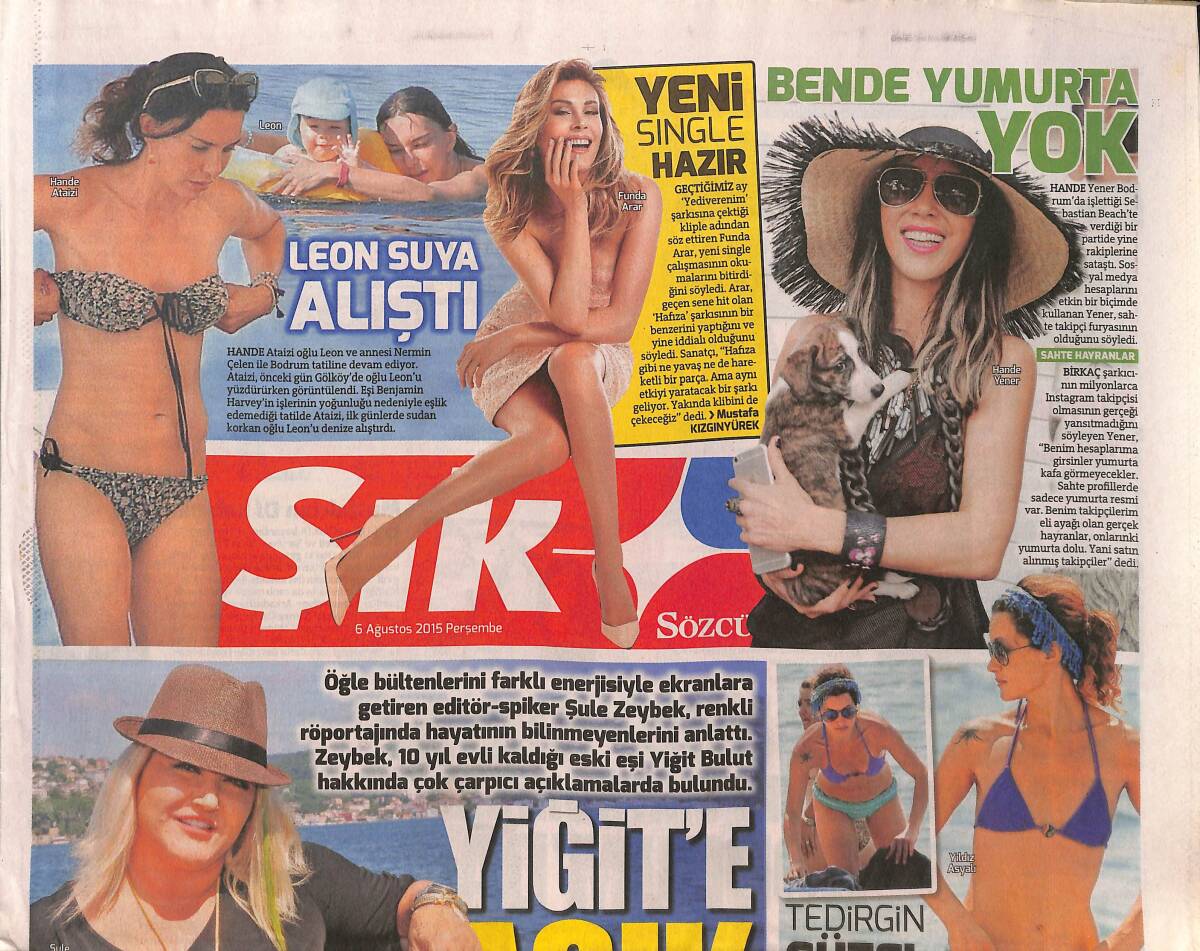 Sözcü Gazetesi Şık Eki 6 Ağustos 2015 - Hande Yener: Bende Yumurta Yok - Şebnem Ferah Festival Yıldızı! GZ137142 - 1