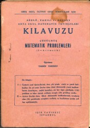 SÖZLÜ YAZILI VE DEVLET ORTA OKUL MATEMATİK İMTİHANLARI KILAVUZU ÇÖZÜLMÜŞ MATEMATİK PROBLEMLERİ ( I - ARİTMETİK ) NDR75810 - Gökçekoleksiyon