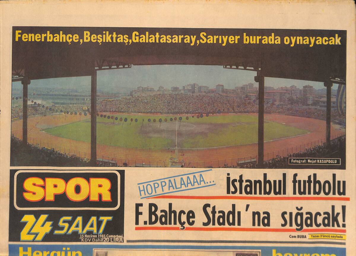 Spor 24 Saat Gazetesi 15 Haziran 1985 - Fenerbahçe, Beşiktaş, Galatasaray ve Sarıyer Maçlarını Fenerin Sahasında Oynayacak GZ132720 - 1
