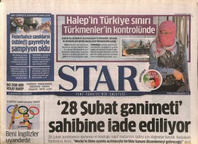 Star Gazetesi 11 Ağustos 2012 - Halepin Türkiye Sınırı Türkmenlerin Kontrolünde GZ84579 - 1