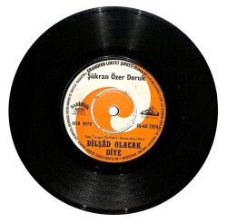 Şükran Özer Doruk - Dilşad Olacak Diye / Baharla Hazan Birleşemez 45'lik Plak PLK27856 - 1