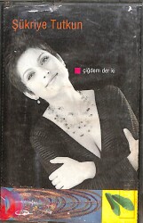Şükriye Tutkun - Çiğdem Der Ki Kaset (İkinci El Kaset) KST29780 - Gökçekoleksiyon