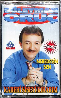 Süleyman Oruç - Kadehi Şişeyi KırarımNeredesin Sen Kaset ( Sıfır Ürün) KST21134 - 1