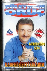 Süleyman Oruç - Kadehi Şişeyi KırarımNeredesin Sen Kaset (Sıfır Ürün ) KST21454 - 1