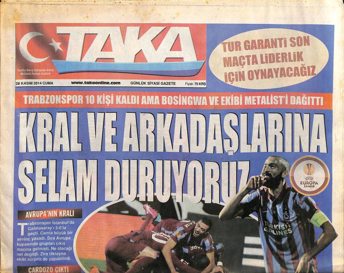 Taka Gazetesi 28 Kasım 2014 - Trabzonspor 10 Kişi Kaldı Ama Bosinwa Ve Ekibi Metalist'i Dağıttı - Avrasya Boşluğu Doldurdu GZ154899 - 1