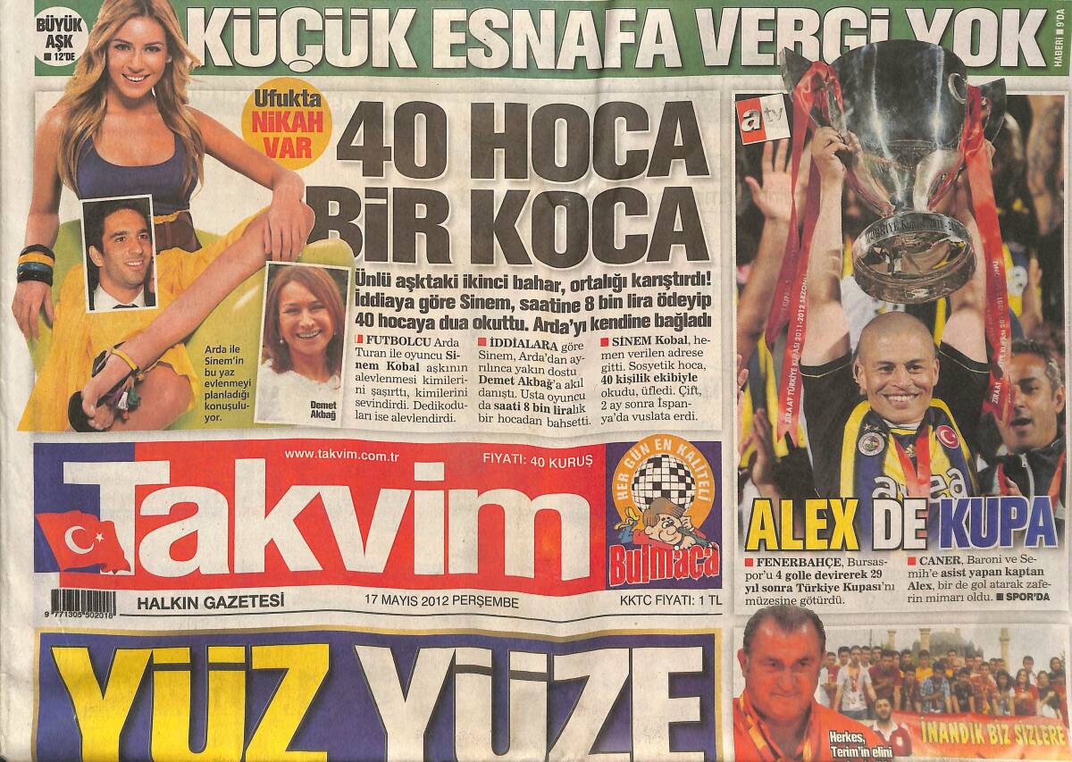 Takvim Gazetesi 17 Mayıs 2012 - Demet Akbağ: 40 Hoca Bir Koca! - Fatih Terim: Kalpten Selam! GZ137410 - 1