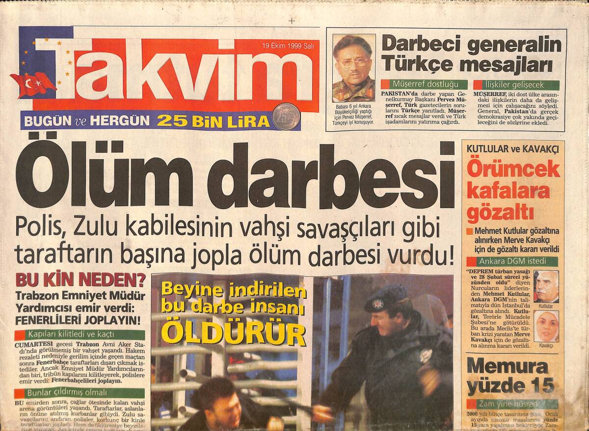 Takvim Gazetesi 19 Ekim 1999 - Trabzon Emniyet Müdür Yardımcısından Fenerlileri Joplayın Emri - Deniz Seki 