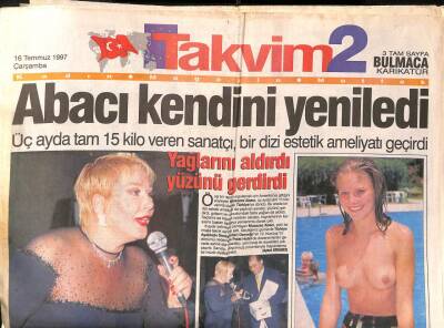 Takvim Gazetesi 2 Eki 16 Temmuz 1997 - Üç Ayda Tam 15 Kilo Veren Muazzez Abacı,Bir Dizi Estetik Ameliyatı Geçirdi GZ106681 - 1