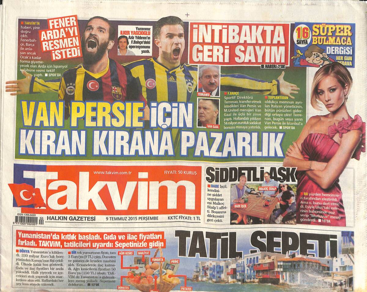 Takvim Gazetesi 9 Temmuz 2015 - Van Persıe İçin Kıran Kırana Pazarlık - Yunanistan'da Kıtlık Başladı Gıda Ve İlaç Fiyatları Fırladı! GZ136873 - 1